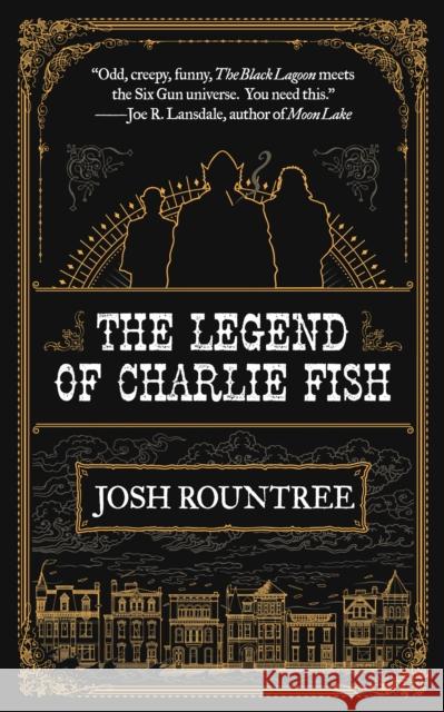 The Legend of Charlie Fish Josh Rountree 9781616963941 Tachyon Publications - książka