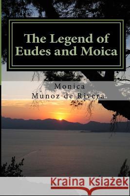 The Legend of Eudes and Moica Monica Muno 9781492337829 Createspace Independent Publishing Platform - książka