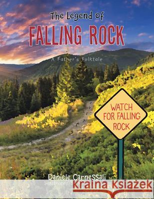 The Legend of Falling Rock: A Father's Folktale Daniele Carnessali 9781496958266 Authorhouse - książka