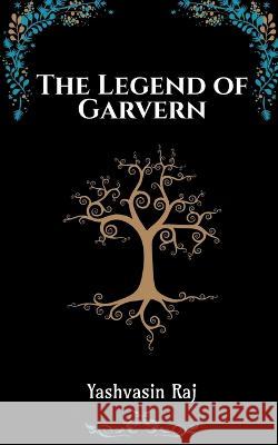 The Legend of Garvern Yashvasin Raj   9781684871384 Notion Press - książka