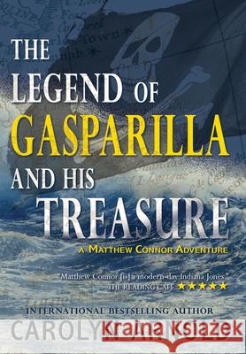 The Legend of Gasparilla and His Treasure Arnold 9781989706268 Hibbert & Stiles Publishing Inc - książka