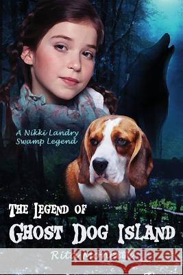 The Legend of Ghost Dog Island Rita Monette 9780994749093 Mirror World Publishing - książka