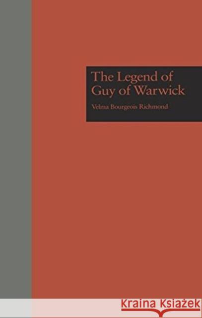 The Legend of Guy of Warwick Velma Bourgeois Richmond Velma Bourgeois Richmond  9780815320852 Taylor & Francis - książka