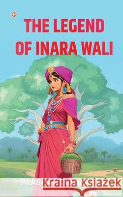 The Legend of Inara Wali Prashant Kumar Lal 9789356214200 Orangebooks Publication - książka