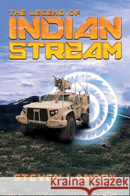 The Legend of Indian Stream Steven Landry 9781545487563 Createspace Independent Publishing Platform - książka