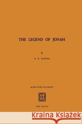 The Legend of Jonah R. H. Bowers 9789401030564 Springer - książka