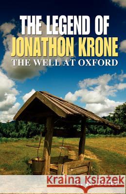 The Legend of Jonathon Krone: The Well at Oxford Deter, T. K. 9781432774677 Outskirts Press - książka
