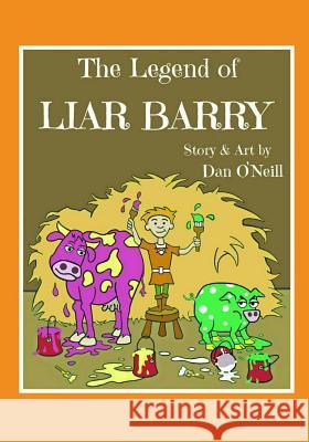 The Legend of Liar Barry Dan O'Neill 9781502497017 Createspace - książka