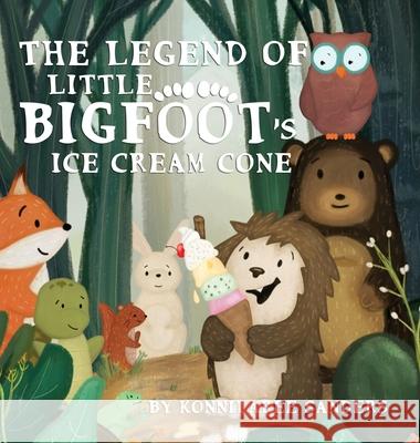 The Legend of Little Bigfoot's Ice Cream Cone Konnilaree Walker Sanders Konnilaree Walker Sanders 9781733910699 Stories by Mom - książka