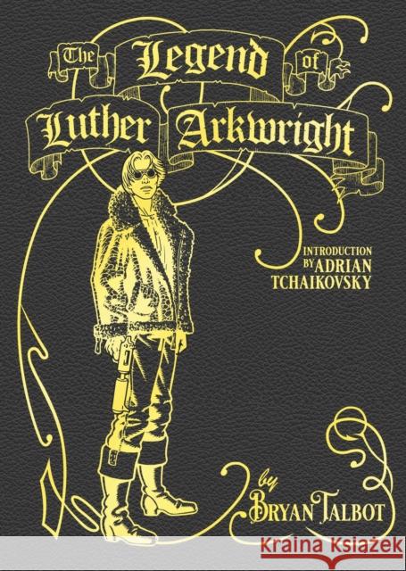 The Legend of Luther Arkwright: With an Introduction by Adrian Tchaikovsky Bryan Talbot 9781787332324 Vintage Publishing - książka