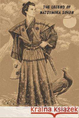 The Legend of Matsumura Sokon Raul Ahumada 9781980975793 Independently Published - książka