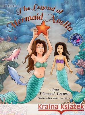 The Legend of Mermaid Noella Amy Diamond-Brewer John M. Currie 9780990912125 Mermaid Brigade - książka