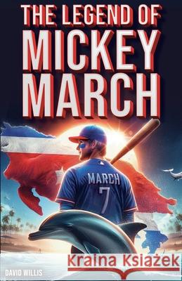 The Legend of Mickey March David Willis 9781962484145 Readers Point LLC - książka