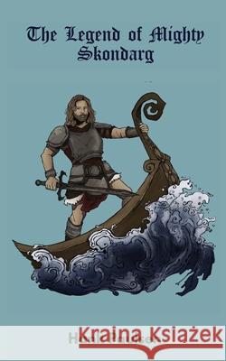 The Legend of Mighty Skondarg Henry Paulsen 9781636162638 Opportune Independent Publishing Co. - książka