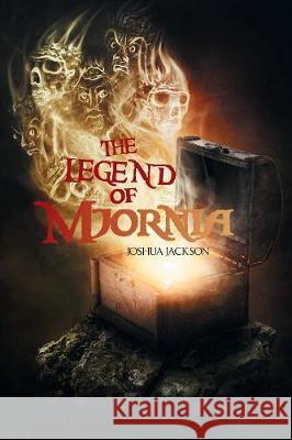 The Legend of Mjornia Joshua Jackson 9781984525567 Xlibris Us - książka