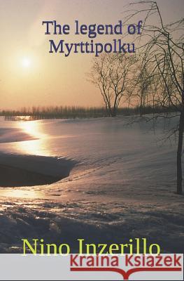 The legend of Myrttipolku Nino Inzerillo 9781076658128 Independently Published - książka