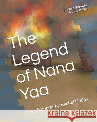 The Legend of Nana Yaa: (A Story of Eshu) David Francis-Vaughan Iya Ekundayo Rachel Hadas 9781724526892 Createspace Independent Publishing Platform - książka