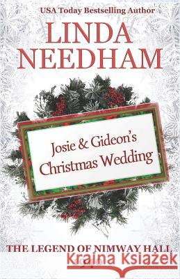 The Legend of Nimway Hall: 1940 - Josie & Gideon's Christmas Wedding Linda Needham 9781940904061 Big Scrumpy Press - książka