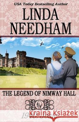The Legend of Nimway Hall: 1940-Josie Linda Needham 9781940904047 Big Scrumpy Press - książka