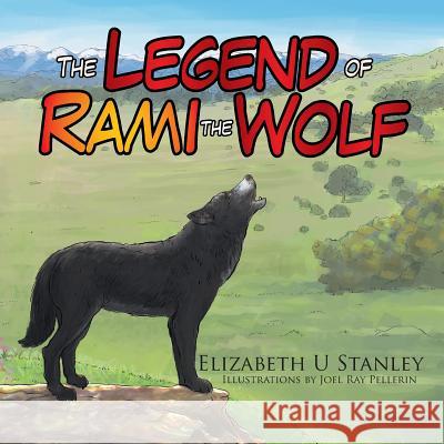 The Legend of Rami the Wolf Elizabeth Stanley 9781503540996 Xlibris Corporation - książka