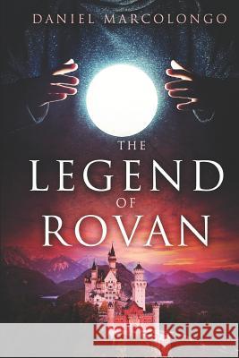 The Legend of Rovan: The Beginning Daniel Marcolongo 9781791303525 Independently Published - książka