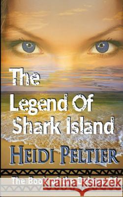 The Legend of Shark Island Agape Author Services Heidi Peltier 9781536936414 Createspace Independent Publishing Platform - książka