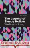The Legend of Sleepy Hollow Washington Irving Mint Editions 9781513267470 Mint Editions