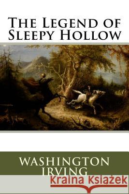 The Legend of Sleepy Hollow Washington Irving 9781532889738 Createspace Independent Publishing Platform - książka