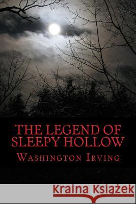 The Legend of Sleepy Hollow Washington Irving 9781540659453 Createspace Independent Publishing Platform - książka