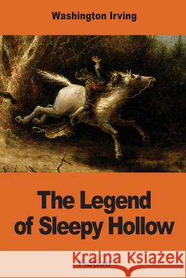 The Legend of Sleepy Hollow Washington Irving 9781540680624 Createspace Independent Publishing Platform - książka