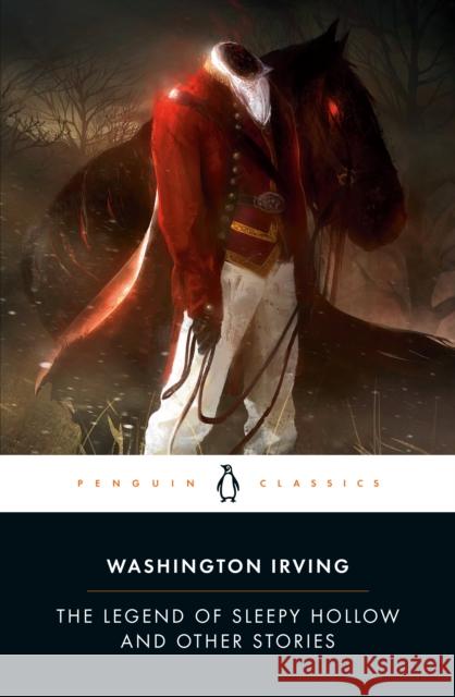 The Legend of Sleepy Hollow and Other Stories Washington Irving Elizabeth L. Bradley Elizabeth L. Bradley 9780143107538 Penguin Books - książka