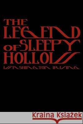 The Legend Of Sleepy Hollow: Cool Collector's Edition (Printed In Modern Gothic Fonts) Irving, Washington 9781440490712 Createspace - książka