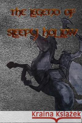The Legend of Sleepy Hollow: From the listless repose of the place, and the peculiar character of its inhabitants, who are descendants from the ori Washington Irving 9781089875604 Independently Published - książka
