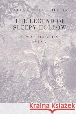 The Legend of Sleepy Hollow: Special and Illustrated Edition Washington Irving 9781986137201 Createspace Independent Publishing Platform - książka