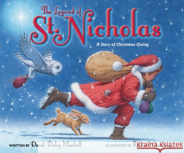 The Legend of St. Nicholas: A Story of Christmas Giving Dandi Daley Mackall Richard Cowdrey 9780310731153 Zonderkidz - książka