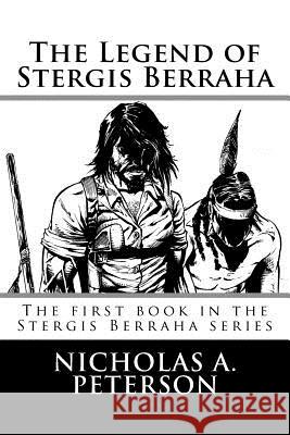 The Legend of Stergis Berraha Nicholas a. Peterson 9781523717255 Createspace Independent Publishing Platform - książka