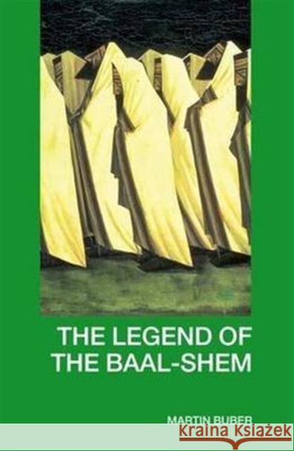 The Legend of the Baal-Shem Martin Buber Martin Buber Maurice Friedman 9780415282642 Taylor & Francis - książka