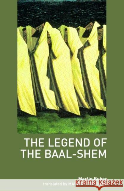 The Legend of the Baal-Shem Martin Buber 9780415282659 TAYLOR & FRANCIS LTD - książka