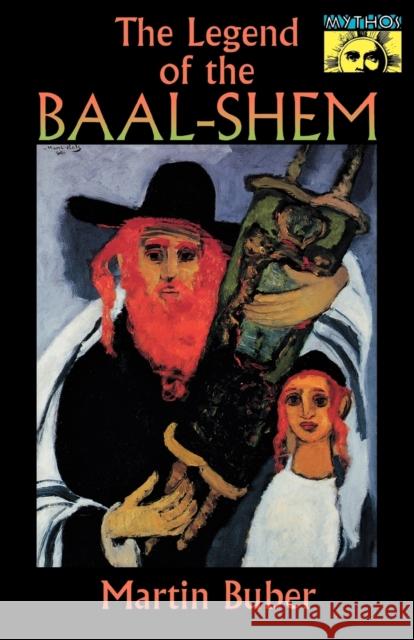 The Legend of the Baal-Shem Martin Buber Maurice Friedman 9780691043890 Princeton University Press - książka