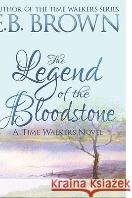 The Legend of the Bloodstone E. B. Brown 9780615701226 Blue Dog Press - książka