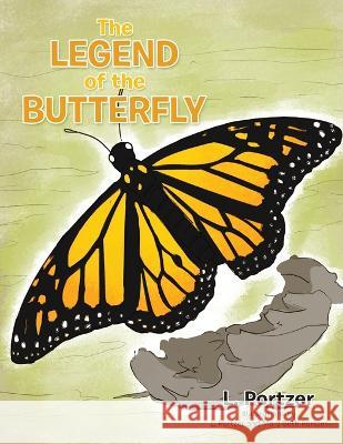 The Legend of the Butterfly L Portzer, Mary Beth Portzer 9781669854708 Xlibris Us - książka