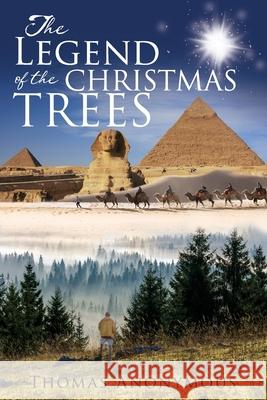 The Legend of the Christmas Trees Anonymous, Thomas 9781951469245 Bookwhip Company - książka