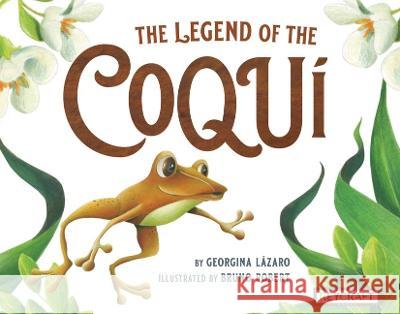 The Legend of the Coqui L Bruno Robert 9781478869009 Reycraft Books - książka