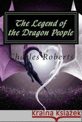 The Legend of the Dragon People MR Charles Roberts Mrs Ann Inwood 9781508560616 Createspace - książka