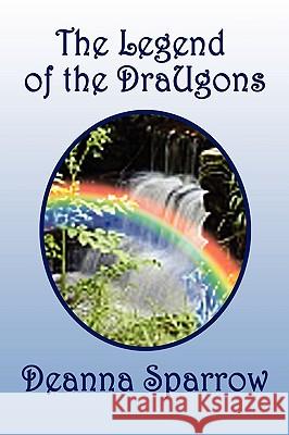 The Legend of the Draugons Deanna Sparrow 9781450085861 Xlibris Corporation - książka