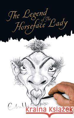The Legend of the Horseface Lady E-Ball 9781481707022 Authorhouse - książka