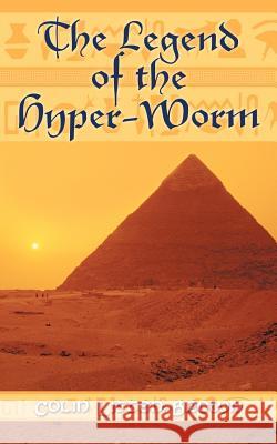 The Legend of the Hyper-Worm Colin Litten-Brown 9781467890663 Authorhouse - książka