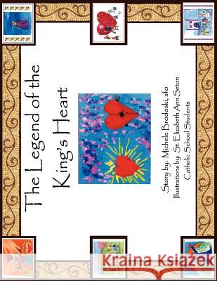 The Legend of the King's Heart Michele Ann Brodoski 9781425968670 Authorhouse - książka