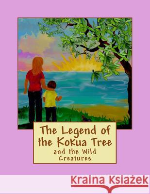 The Legend of the Kokua Tree Rebecca Duckworth Rebecca Duckworth 9781548437664 Createspace Independent Publishing Platform - książka