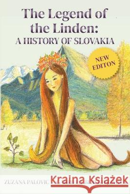 The Legend of the Linden: A History of Slovakia Zuzana Palovic Gabriela Bereghazyova 9781951943264 Hybrid Global Publishing - książka